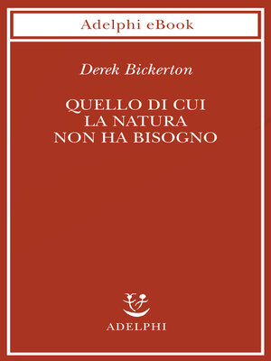 cover image of Quello di cui la natura non ha bisogno